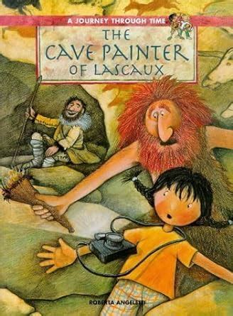 the cave painter of lascaux a journey through time Epub