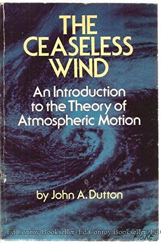 the ceaseless wind an introduction to the theory of atmospheric motion Reader