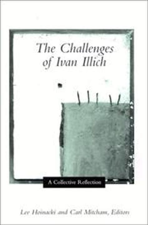 the challenges of ivan illich a collective reflection Reader