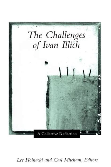 the challenges of ivan illich a collective reflection Reader