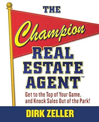 the champion real estate agent get to the top of your game and knock sales out of the park Reader