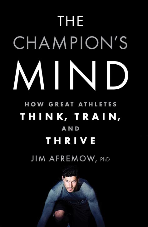the champions mind how great athletes think train and thrive Reader