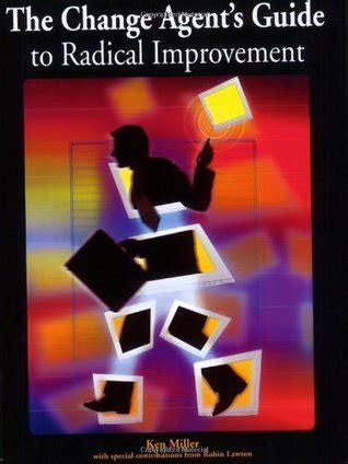 the change agents guide to radical improvement Reader