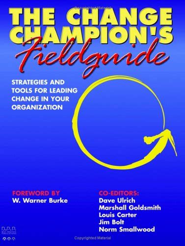 the change champions fieldguide strategies and tools for leading change in your organization Epub