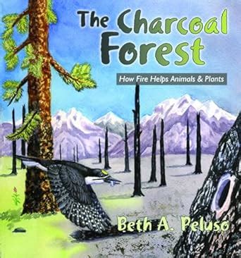 the charcoal forest how fire helps animals and plants Epub