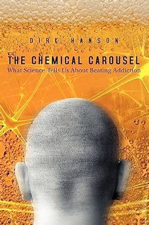 the chemical carousel what science tells us about beating addiction PDF