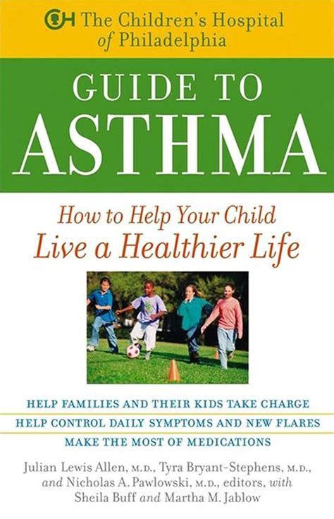 the childrens hospital of philadelphia guide to asthma how to help your child live a healthier life Kindle Editon