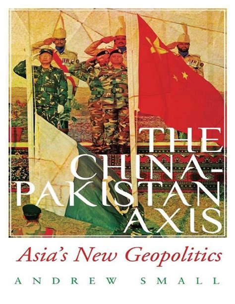 the chinapakistan axis asias new geopolitics Doc
