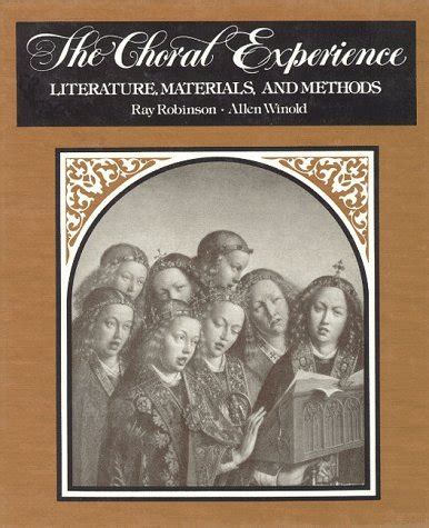 the choral experience literature materials and methods Reader