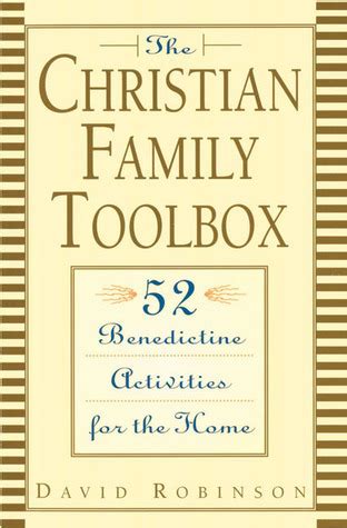 the christian family toolbox 52 benedictine activities for the home Reader