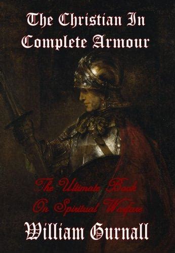 the christian in complete armour complete and unabridged the ultimate book on spiritual warfare Epub