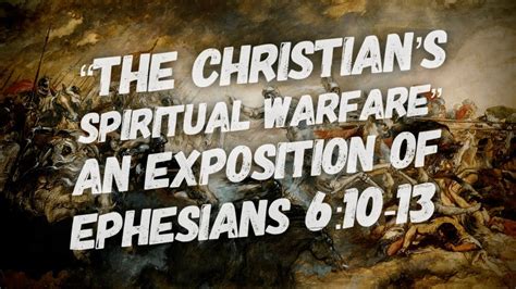 the christian warfare an exposition of ephesians 610 to 13 Doc