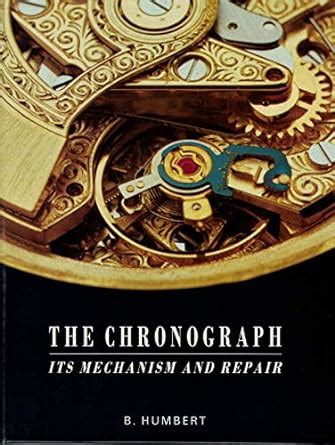 the chronograph its mechanism and repair Ebook Doc