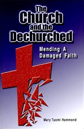 the church and the dechurched mending a damaged faith Doc