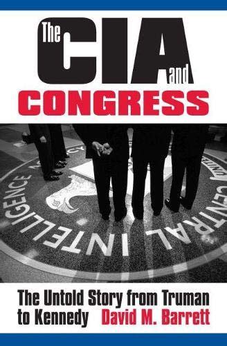 the cia and congress the untold story from truman to kennedy Epub