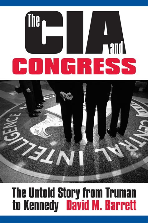 the cia and congress the untold story from truman to kennedy Epub