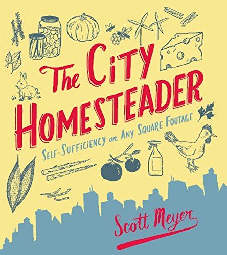 the city homesteader self sufficiency on any square footage PDF