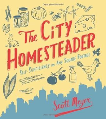 the city homesteader self sufficiency on any square footage PDF