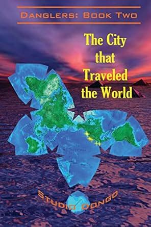 the city that traveled the world danglers book two Epub