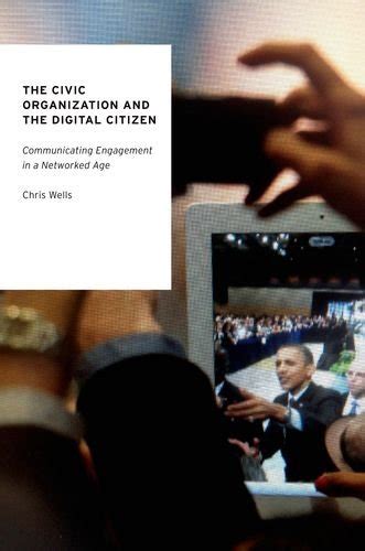 the civic organization and the digital citizen communicating engagement in a networked age oxford studies in Doc