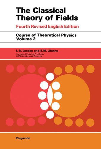 the classical theory of fields course of theoretical physics Reader