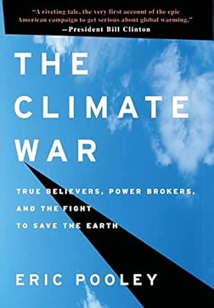 the climate war true believers power brokers and the fight to save the earth Epub