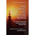 the closing of the muslim mind how intellectual suicide created the modern islamist crisis PDF