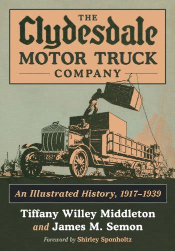 the clydesdale motor truck company an illustrated history 1917 1939 Doc
