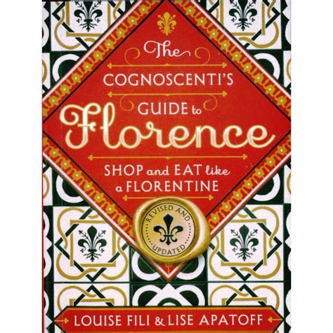 the cognoscentis guide to florence shop and eat like a florentine Kindle Editon