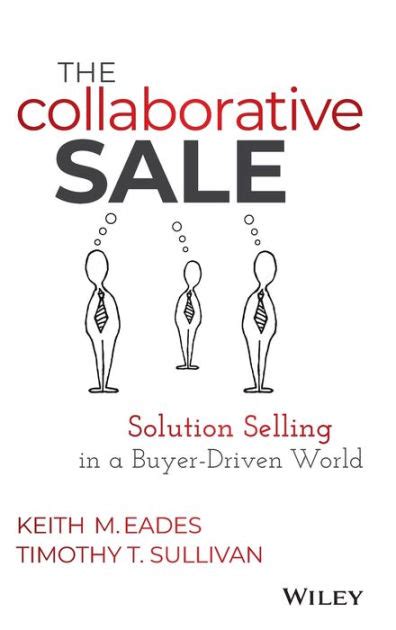 the collaborative sale solution selling in a buyer driven world Doc