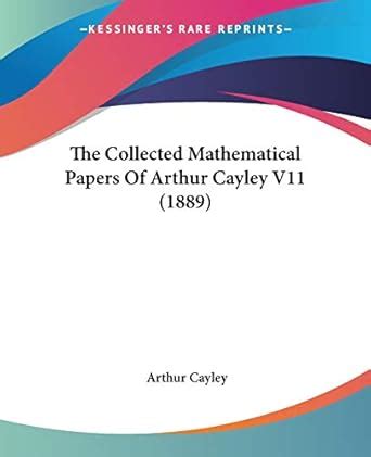 the collected mathematical papers of arthur cayley Kindle Editon