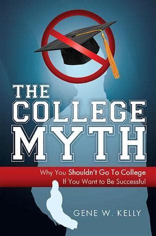 the college myth why you shouldnt go to college if you want to be successful PDF