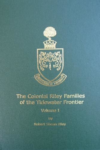 the colonial riley families of the tidewater frontier 1635 1999 PDF