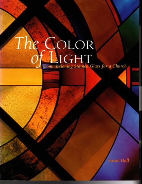 the color of light commissioning stained glass for a church Epub