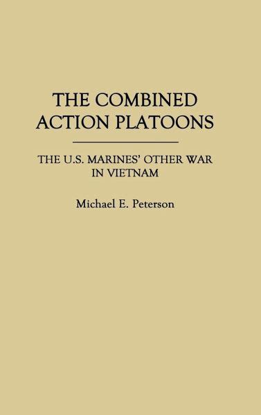 the combined action platoons the u s marines other war in vietnam Doc