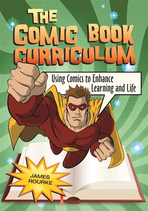 the comic book curriculum using comics to enhance learning and life Kindle Editon
