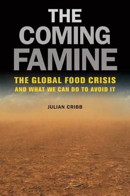 the coming famine the global food crisis and what we can do to avoid it Epub