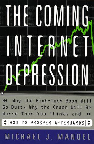 the coming internet depression why the high tech boom will go bust why the crash will be worse than you think Reader