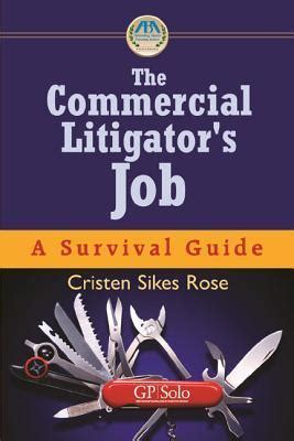 the commercial litigator s job the commercial litigator s job Kindle Editon