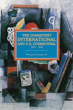 the communist international and u s communism 1919 1929 historical materialism PDF