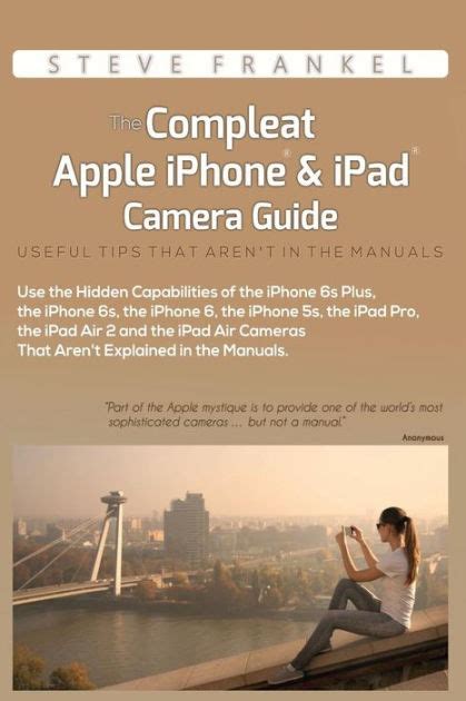 the compleat apple iphone and ipad camera guide useful tips that arent in the manuals PDF