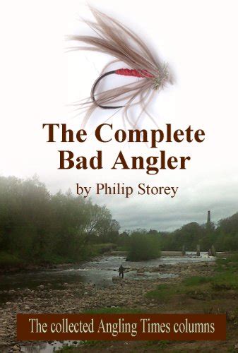 the complete bad angler the collected bad angler columns as they appeared more or less in the angling times Reader