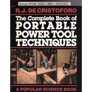 the complete book of portable power tool techniques Epub