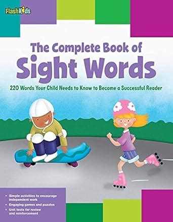 the complete book of sight words 220 words your child needs to know to become a successful reader flash kids Kindle Editon