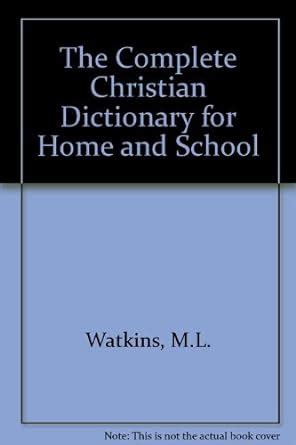 the complete christian dictionary for home and school Kindle Editon