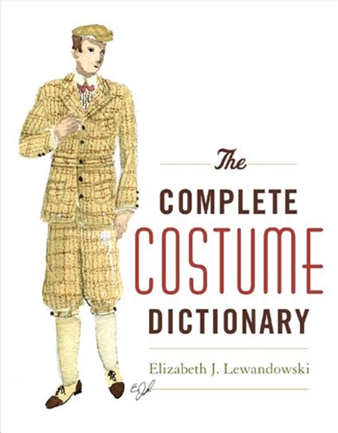 the complete costume dictionary the complete costume dictionary PDF