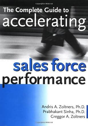 the complete guide to accelerating sales force performance Doc