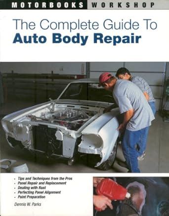 the complete guide to auto body repair motorbooks workshop Epub