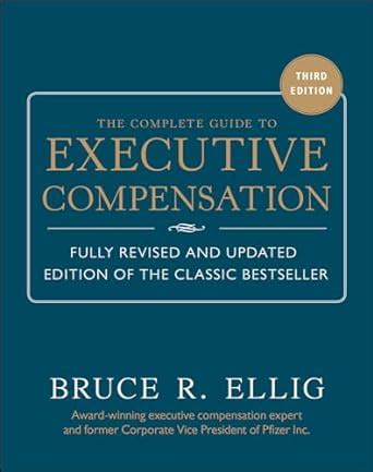 the complete guide to executive compensation 3 or e Epub