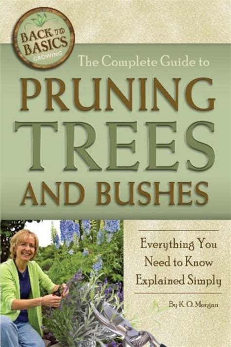 the complete guide to pruning trees and bushes the complete guide to pruning trees and bushes Reader